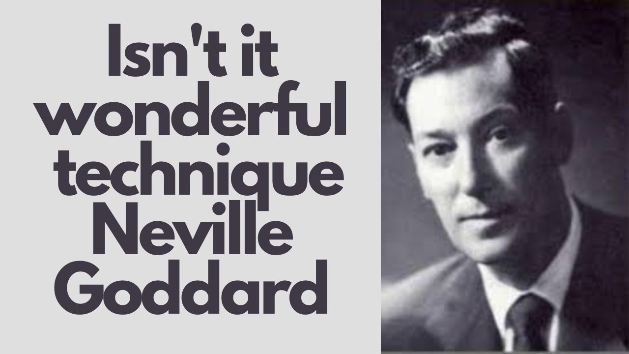 Isn't it wonderful - Neville Goddard