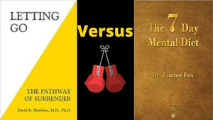 Mental diet versus Letting go / Emmett Fox versus David Hawkins
