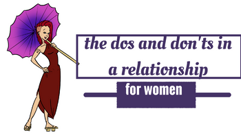 Dos and don'ts for women in a relationship
