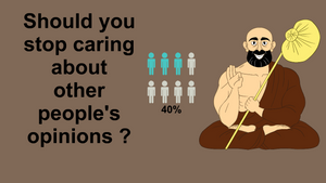 Should you stop caring about other people's opinions ?