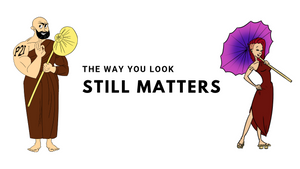 The way you look STILL matters !!
