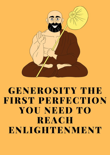 Generosity is essential to reach enlightenment