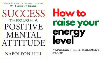 How to raise your energy level - Napoleon Hill