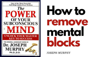 How to remove mental blocks