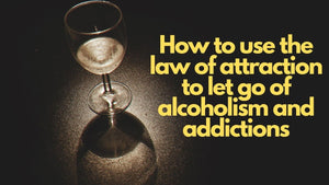 Law attraction & alcoholism