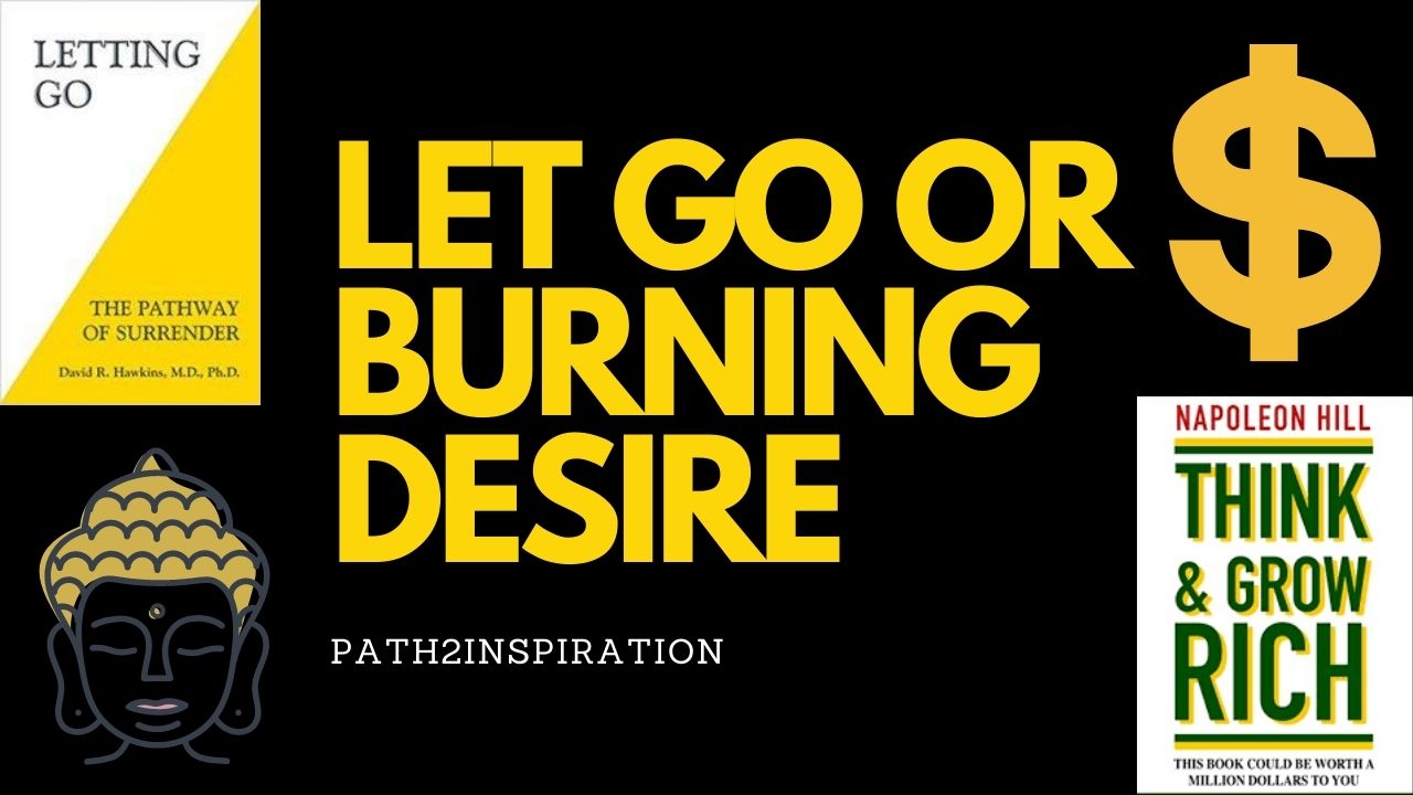 Let go or Burning desire