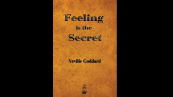 Feeling is the Secret (Neville Goddard)