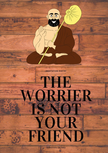 The worrier is not your friend