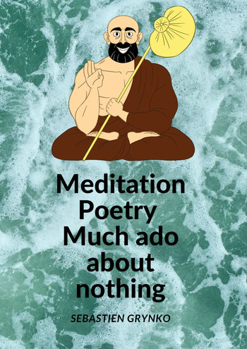 Meditation poetry - Much ado about nothing