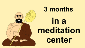 3 months in a meditation centre