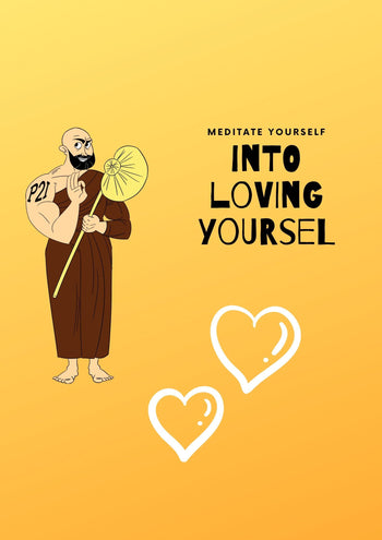 Meditate yourself into loving yourself