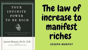 The law of increase to manifest riches - Joseph Murphy