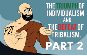 The triumph of Individualism and the defeat of Tribalism part 2